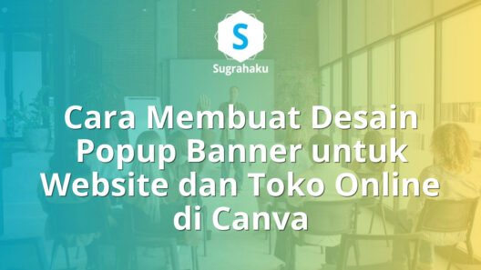 Cara Membuat Desain Popup Banner untuk Website dan Toko Online di Canva