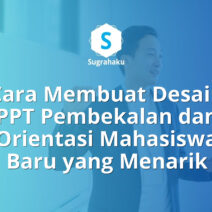 Cara Membuat Desain PPT Pembekalan dan Orientasi Mahasiswa Baru di PowerPoint