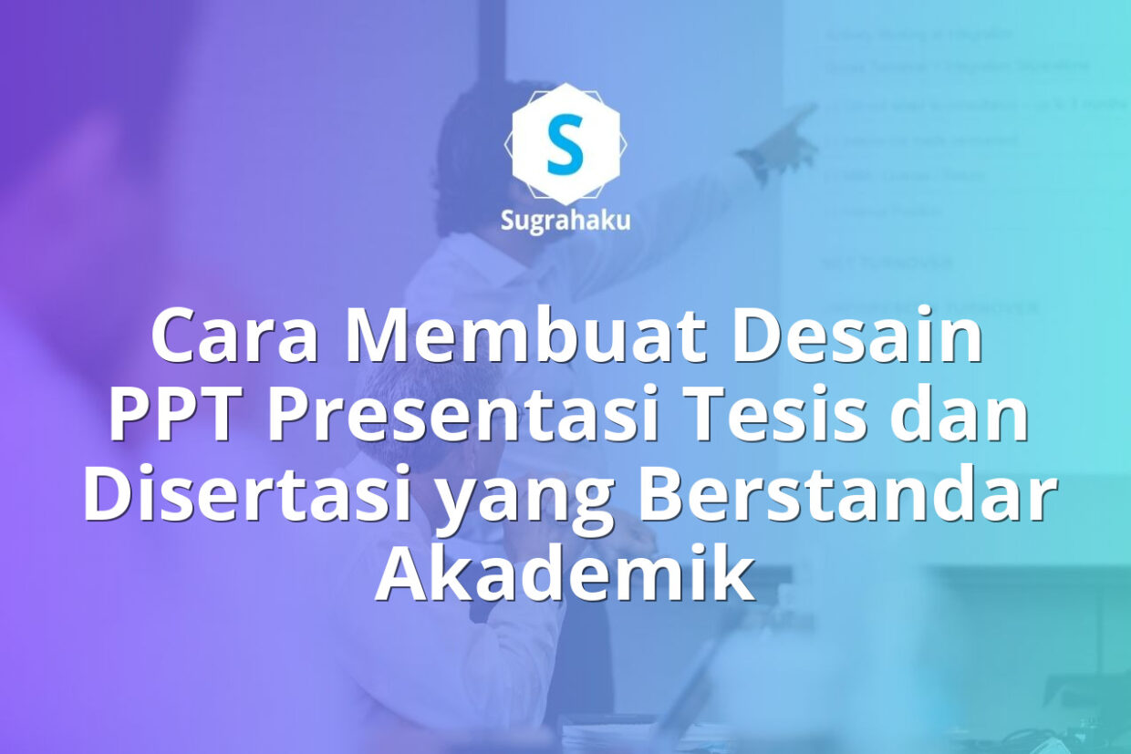 Cara Membuat Desain PPT Presentasi Tesis dan Disertasi yang Berstandar