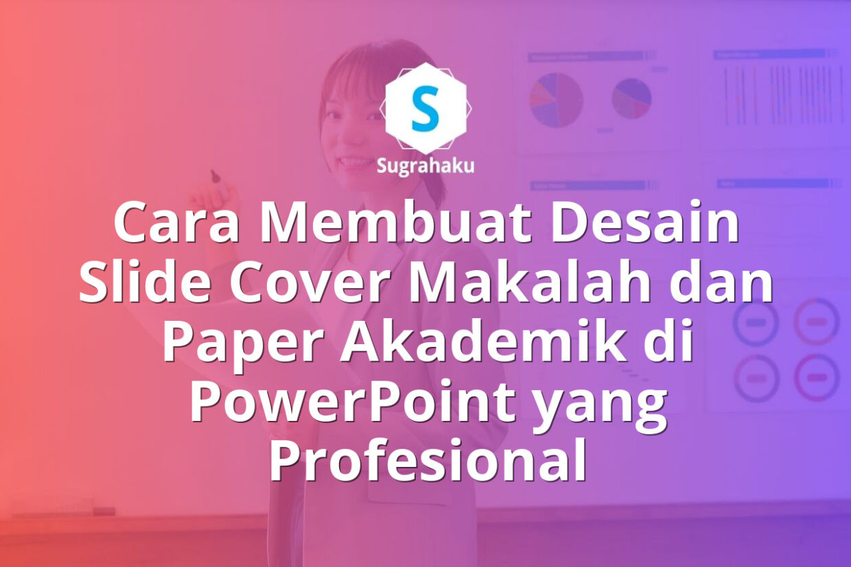 Cara Membuat Desain Slide Cover Makalah dan Paper Akademik di PowerPoint