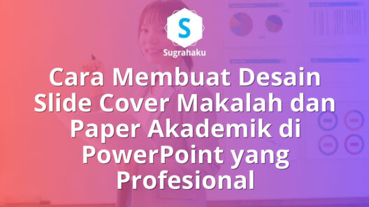 Cara Membuat Desain Slide Cover Makalah dan Paper Akademik di PowerPoint
