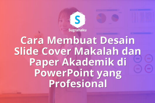 Cara Membuat Desain Slide Cover Makalah dan Paper Akademik di PowerPoint