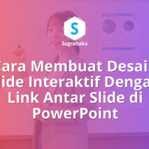 Cara Membuat Desain Slide Interaktif Dengan Link Antar Slide di PowerPoint