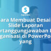 Cara Membuat Desain Slide Laporan Pertanggungjawaban LPJ Organisasi di PowerPoint