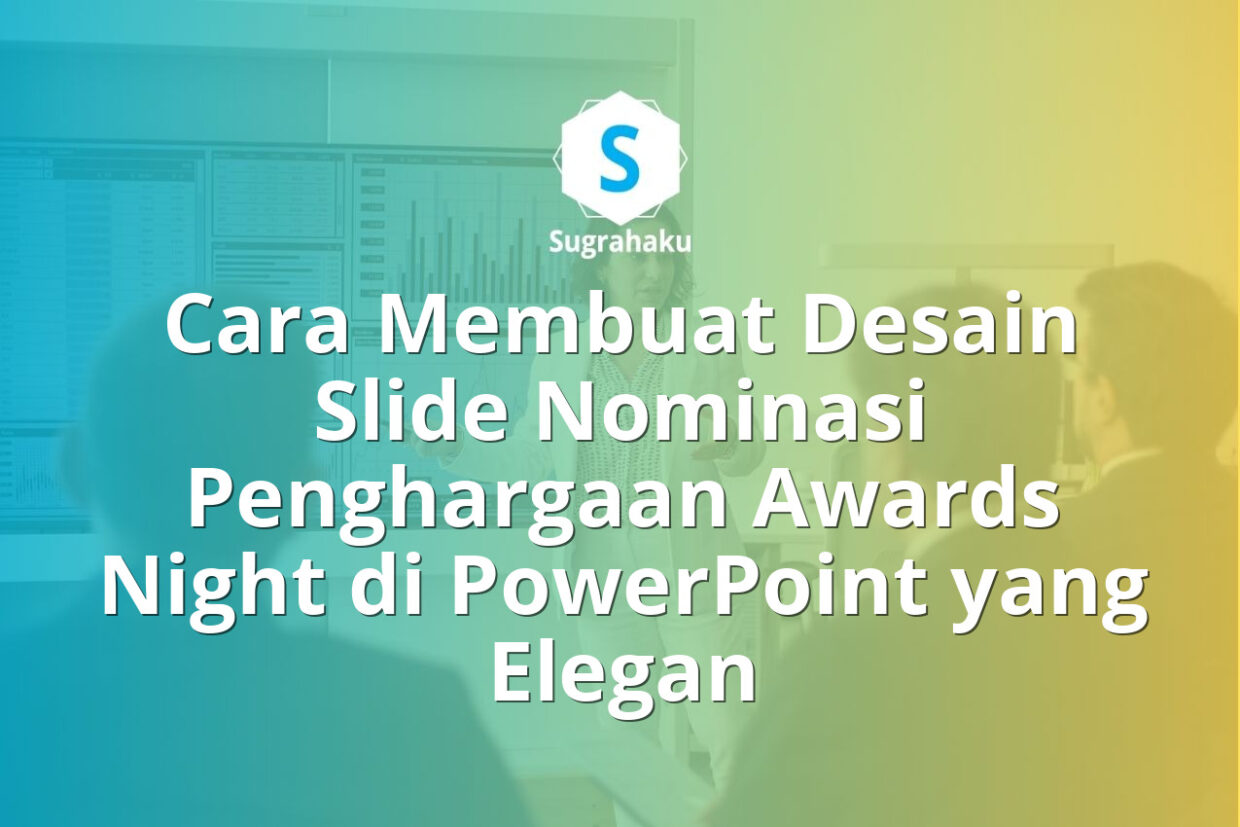 Cara Membuat Desain Slide Nominasi Penghargaan Awards Night di PowerPoint