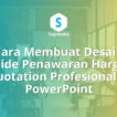 Cara Membuat Desain Slide Penawaran Harga Quotation Profesional di PowerPoint