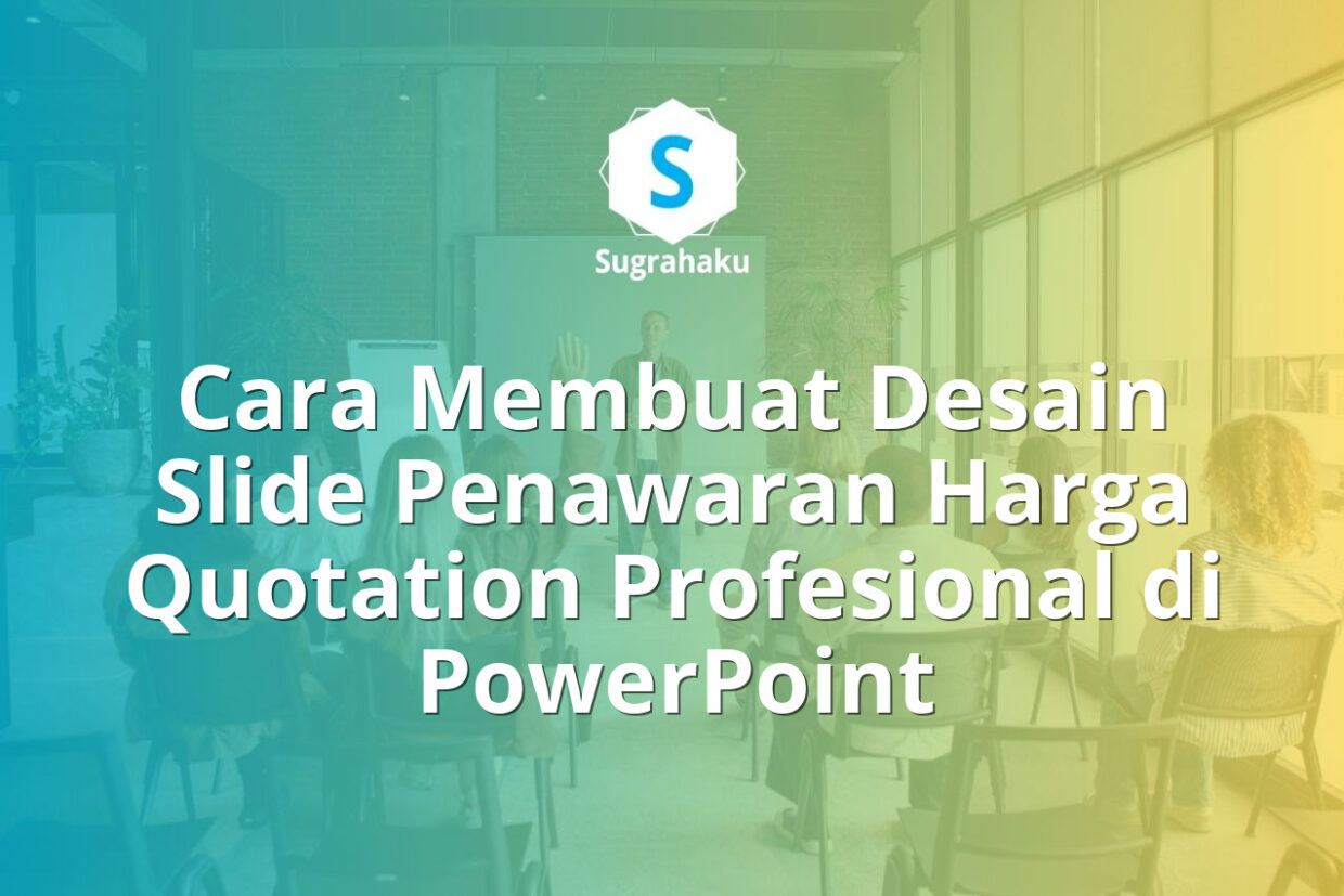 Cara Membuat Desain Slide Penawaran Harga Quotation Profesional di PowerPoint