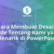 Cara Membuat Desain Slide Tentang Kami About Us yang Menarik di PowerPoint
