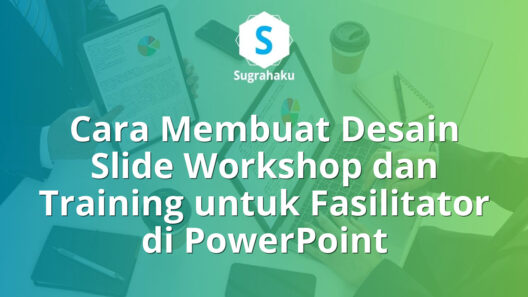 Cara Membuat Desain Slide Workshop dan Training untuk Fasilitator di PowerPoint