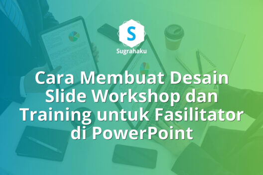 Cara Membuat Desain Slide Workshop dan Training untuk Fasilitator di PowerPoint