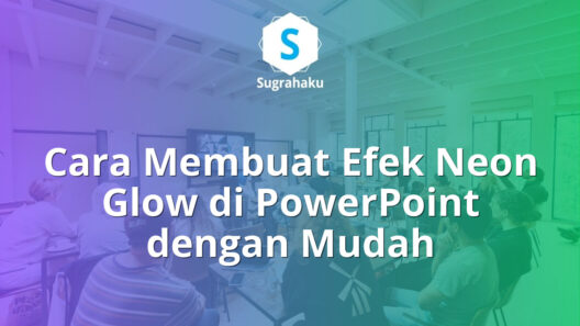Cara Membuat Efek Neon Glow pada Objek dan Teks di PowerPoint