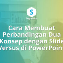 Cara Membuat Perbandingan Dua Konsep dengan Slide Versus di PowerPoint
