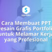 Cara Membuat PPT Desain Grafis Portfolio untuk Melamar Kerja di PowerPoint