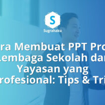 Cara Membuat PPT Profil Lembaga Sekolah dan Yayasan yang Profesional