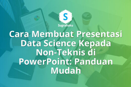 Cara Membuat Presentasi Data Science Kepada Non-Teknis di PowerPoint