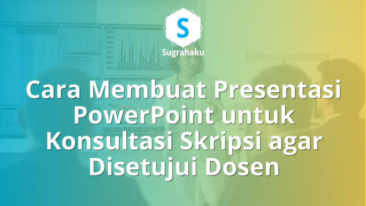 Cara Membuat Presentasi PowerPoint untuk Konsultasi dan Bimbingan Skripsi