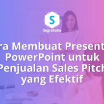 Cara Membuat Presentasi PowerPoint untuk Penjualan Sales Pitch yang Efektif