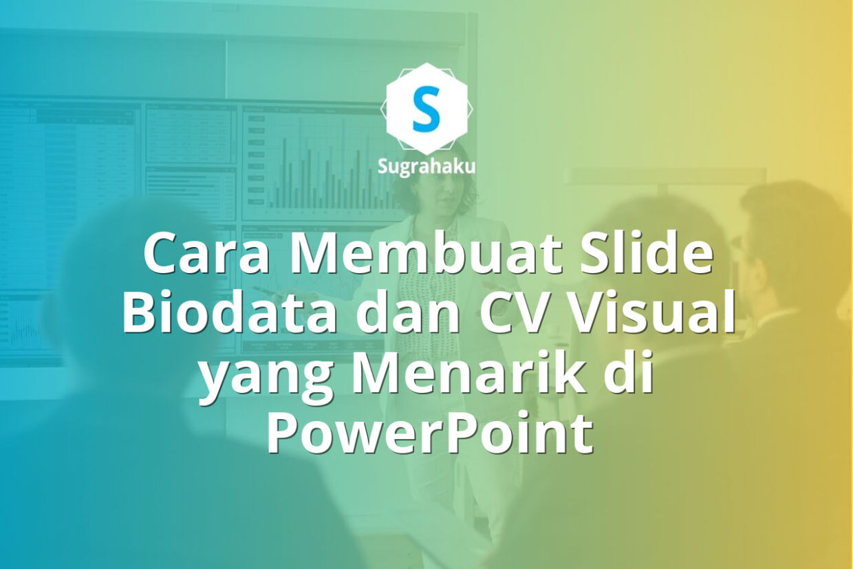 Cara Membuat Slide Biodata dan CV Visual yang Menarik di PowerPoint