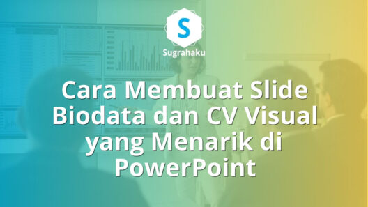 Cara Membuat Slide Biodata dan CV Visual yang Menarik di PowerPoint