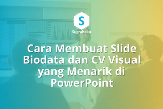 Cara Membuat Slide Biodata dan CV Visual yang Menarik di PowerPoint