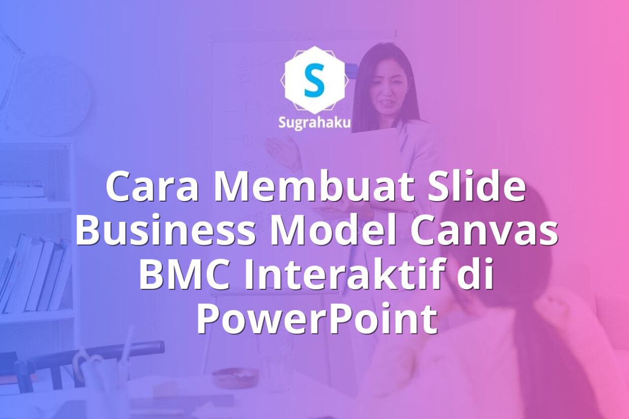 Cara Membuat Slide Business Model Canvas BMC Interaktif di PowerPoint