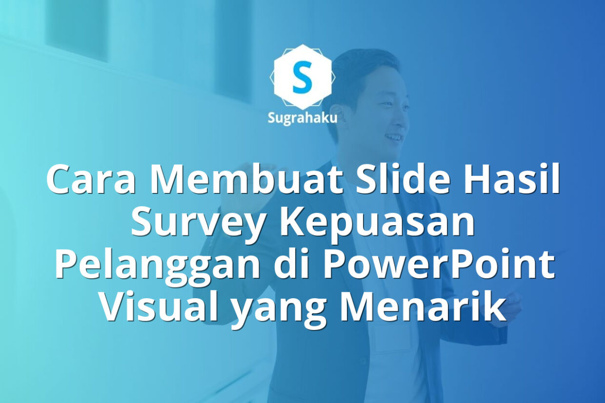 Cara Membuat Slide Hasil Survey Kepuasan Pelanggan di PowerPoint Visual
