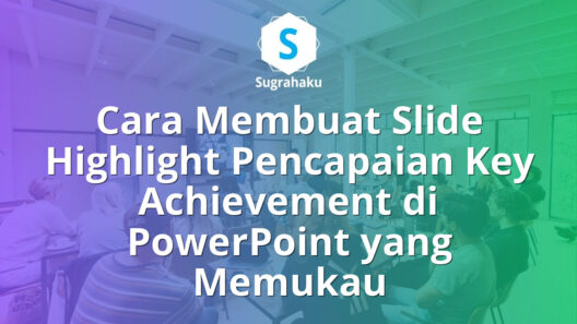 Cara Membuat Slide Highlight Pencapaian Key Achievement di PowerPoint