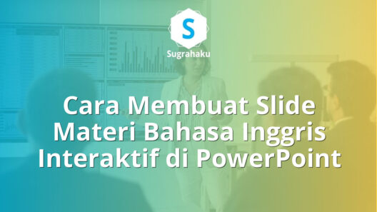 Cara Membuat Slide Materi Bahasa Inggris Interaktif untuk Guru di PowerPoint