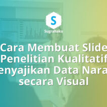 Cara Membuat Slide Penelitian Kualitatif Menyajikan Data Naratif secara Visual