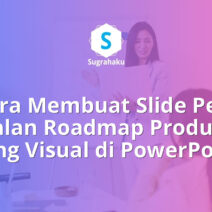 Cara Membuat Slide Peta Jalan Roadmap Produk yang Visual di PowerPoint