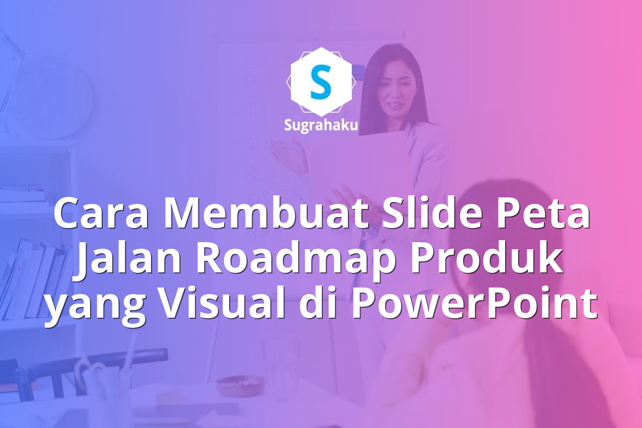 Cara Membuat Slide Peta Jalan Roadmap Produk yang Visual di PowerPoint 13 Cara Membuat Slide Peta Jalan Roadmap Produk yang Visual di PowerPoint