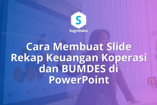 Cara Membuat Slide Rekap Keuangan Koperasi dan BUMDES di PowerPoint
