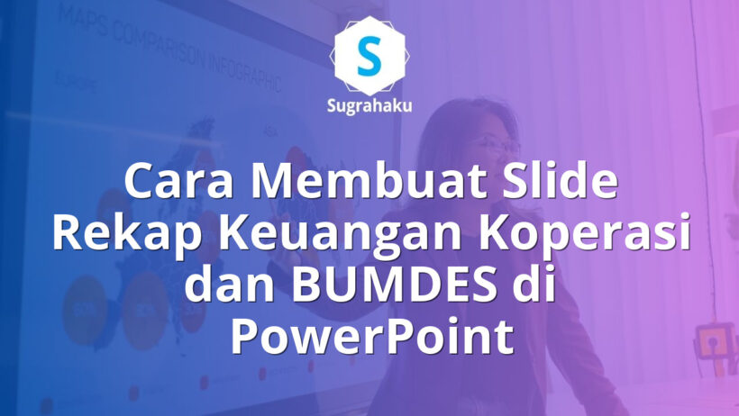Cara Membuat Slide Rekap Keuangan Koperasi dan BUMDES di PowerPoint