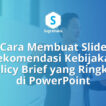 Cara Membuat Slide Rekomendasi Kebijakan Policy Brief yang Ringkas di PowerPoint