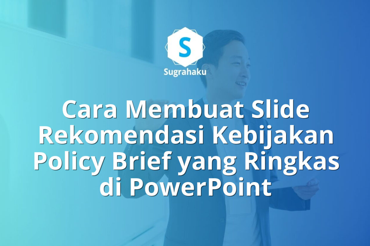 Cara Membuat Slide Rekomendasi Kebijakan Policy Brief yang Ringkas di PowerPoint