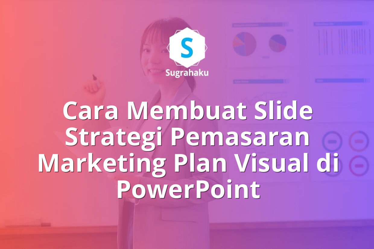 Cara Membuat Slide Strategi Pemasaran Marketing Plan Visual di PowerPoint