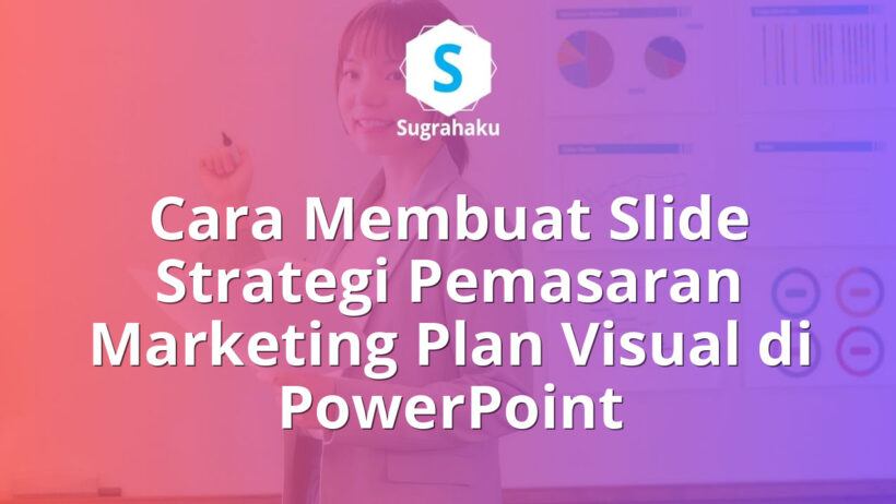 Cara Membuat Slide Strategi Pemasaran Marketing Plan Visual di PowerPoint