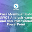 Cara Membuat Slide SWOT Analysis yang Visual dan Profesional di PowerPoint