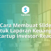 Cara Membuat Slide untuk Laporan Keuangan Startup Investor-Ready