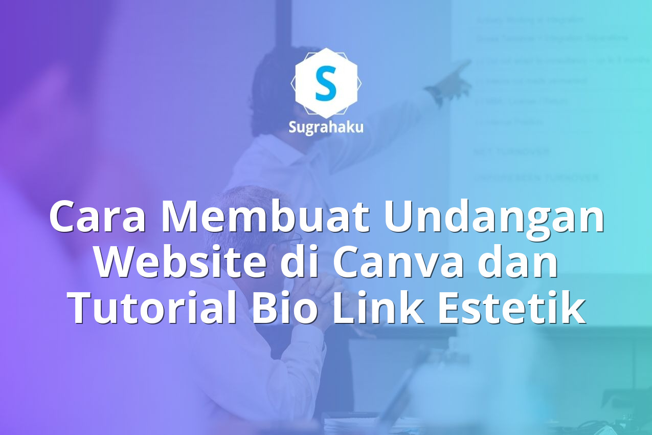 Cara Membuat Undangan Website di Canva dan Tutorial Bio Link Estetik 13 cara membuat undangan website di canva, tutorial canva bio link