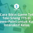 cara bikin game teka teki silang tts di powerpoint, kuis interaktif kelas