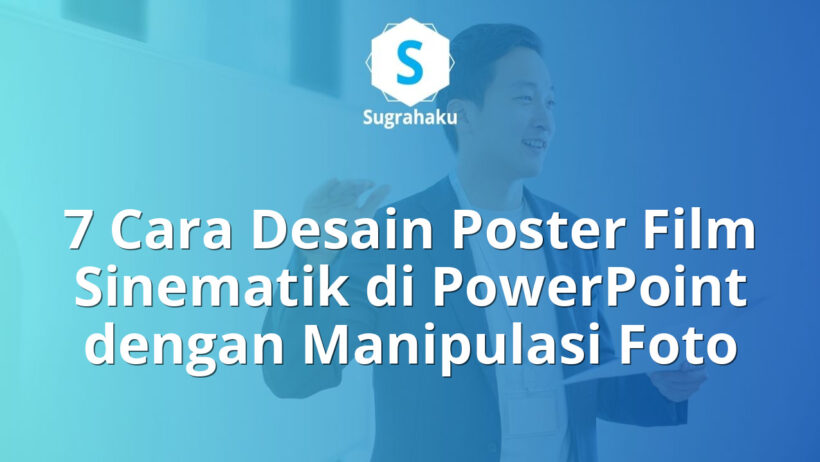 cara desain poster film sinematik di powerpoint, manipulasi foto poster