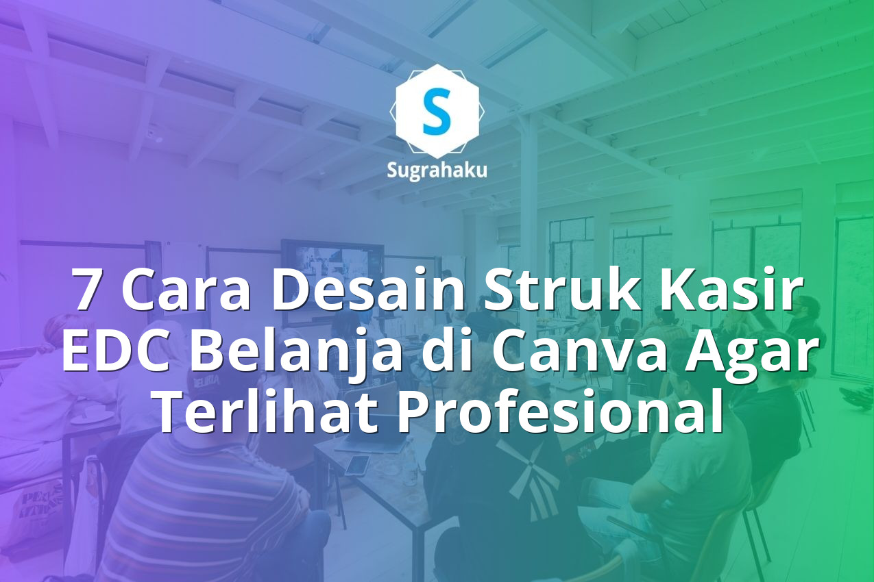 7 Cara Desain Struk Kasir EDC Belanja di Canva Agar Terlihat Profesional 13 cara desain struk kasir edc belanja di canva, template nota thermal