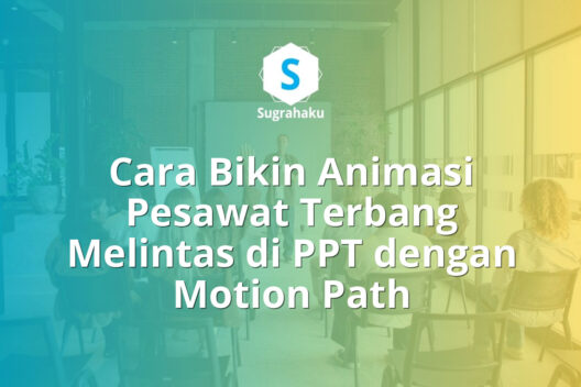 cara bikin animasi pesawat terbang melintas di ppt, motion path powerpoint
