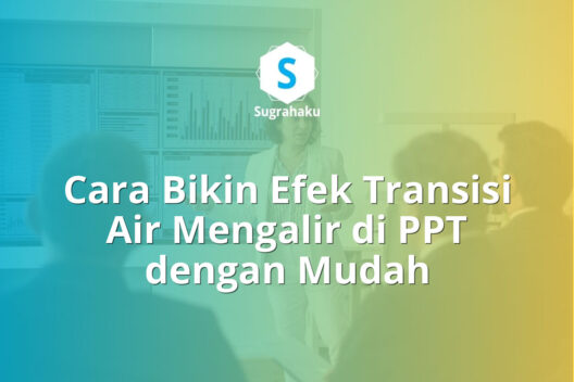 cara bikin efek transisi air mengalir di ppt, animasi liquid powerpoint