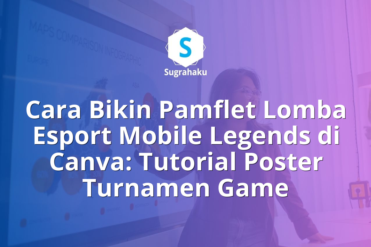 cara bikin pamflet lomba esport mobile legends di canva, poster turnamen game