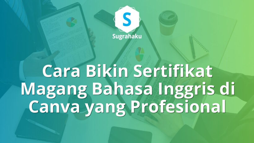 cara bikin sertifikat magang bahasa inggris di canva, template internship certificate