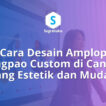 cara desain amplop angpao custom di canva, ukuran cetak amplop uang