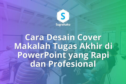 cara desain cover makalah tugas akhir di powerpoint, sampul laporan rapi