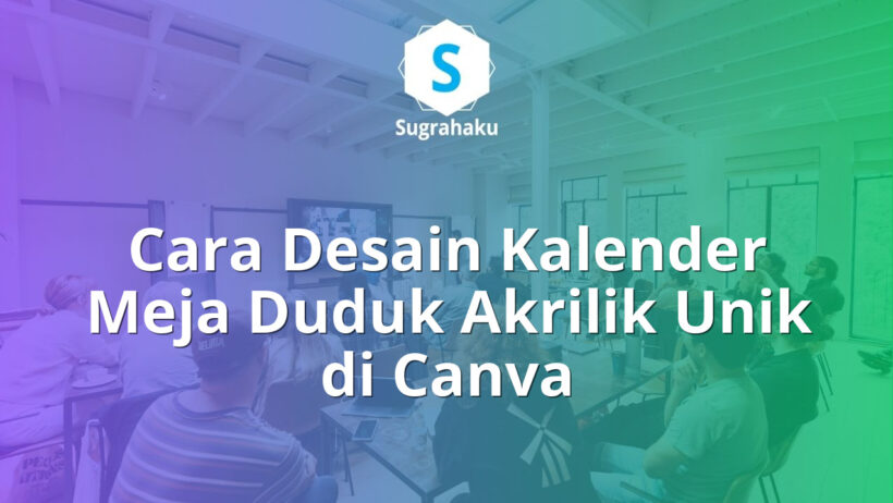cara desain kalender meja duduk akrilik di canva, ukuran kalender custom
